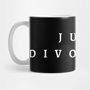 Just Divorced Funny Gift for Divorce Party Mug